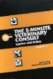 The 5-Minute Veterinary Consult: Canine and Feline: Version 2 (5-minute Consult)