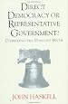 Direct Democracy or Representative Government?: Dispelling the Populist Myth