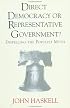 Direct Democracy or Representative Government?: Dispelling the Populist Myth