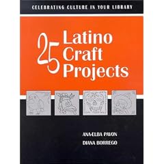 25 Latino Craft Projects (Celebrating Culture in Your Library)