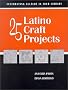 25 Latino Craft Projects (Celebrating Culture in Your Library)