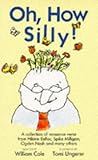 Oh, how silly! : poems