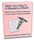 Write Your Way to a Residency Match : Advice for your Personal Statement, CV, and Letters of Recommendation