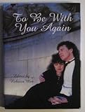 To be with you again