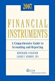 Financial Instruments: A Comprehensive Guide to Accounting & Reporting (2007)