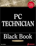PC Technician Black Book: The PC Technician's Secret Weapon Ron Gilster