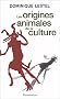 Les Origines animales de la culture