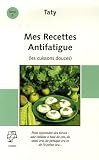 Mes recettes anti-fatigue : (Les cuissons douces)