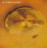 Icehouse -  Big Wheel