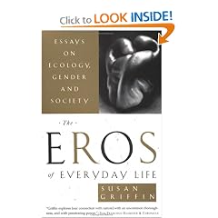 The Eros of Everyday Life: Essays on Ecology, Gender and Society