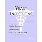 Yeast Infections - A Medical Dictionary, Bibliography, and Annotated Research Guide to... by Health Publica Icon Health Publications