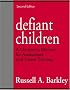 Defiant Children, Second Edition: A Clinician's Manual for Assessment and Parent Training