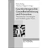 Geschlechtergerechte Gesundheitsf�rderung und Pr�vention: Theoretische Grundlagen und Modelle guter Praxis (Juventa Materialien)
