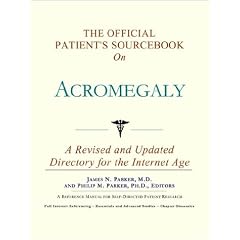 Click here to buy The Official Patient's Sourcebook on Acromegaly: A Revised and Updated Directory for the... by Icon Health Publications.