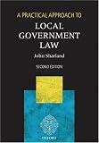 A Practical Approach to Local Government Law (Practical Approach)