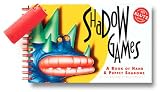 Shadow Games: a Book of Hand and Puppet Shadows