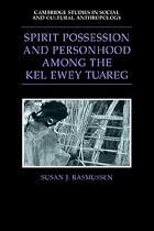 Spirit Possession and Personhood among the Kel Ewey Tuareg