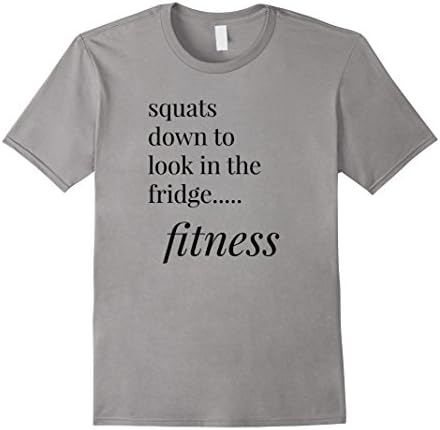 Men's Squats Down to Look in the Fridge Fitness Funny T-Shirt Medium Slate