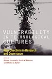 Vulnerability in technological cultures : new directions in research and governance
