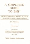 A Simplified Guide to Bhs: Critical Apparatus, Masora, Accents, Unusual Letters & Other Markings
