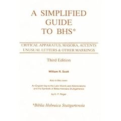 A Simplified Guide to Bhs: Critical Apparatus, Masora, Accents, Unusual Letters & Other Markings
