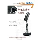 Regulating Media: The Licensing and Supervision of Broadcasting in Six Countries by Wolfgang Hoffmann-Reim