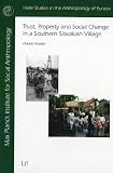Trust,Property and Social Change in a Southern Slovakian Village (Halle Studies in the Anthropology of Eurasia)
