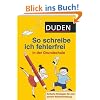 Duden. So schreibe ich fehlerfrei in der Grundschule: Einfache Strategien f�r eine sichere Rechtschreibung