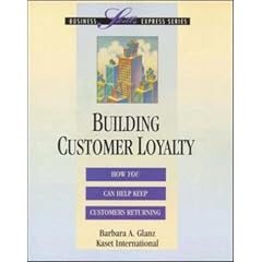 Building Customer Loyalty (Business Skills Express Series)