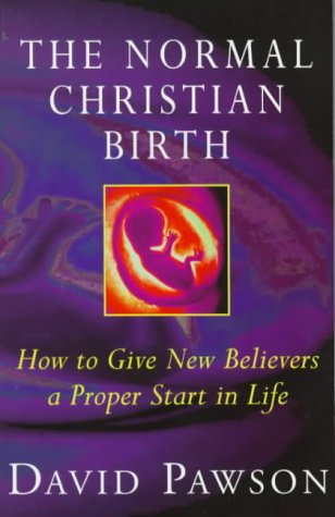 Image of: The Normal Christian Birth: How to Give New Believers a Proper Start in Life
