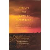 the life and death of planet earth how the new science of astrobiology charts the ultimate fate of our world