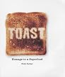 Toast: Homage to a Superfood