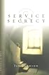 Service & Secrecy (Spiritual Disciplines Bible Studies)