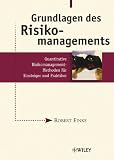 Grundlagen des Risikomanagements: Quantitative Risikomanagement-Methoden für Einsteiger und Praktiker