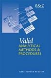 Valid Analytical Methods and Procedures: A Best Practice Approach to Method Selection, Development and Evaluation