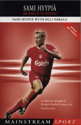 Sami Hyypia: From Voikkaa to the Premiership