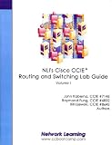 NLI's Cisco CCIE Routing and Switching Lab Guide - Volume 1