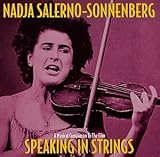 Speaking In Strings - A Musical Companion To The Film (1999 Documentary) / Nadja Salerno-Sonnenberg