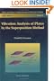 Vibration Analysis of Plates by the Superposition Method (Series on Stability, Vibration and Control of Systems Series a, Volume 3)