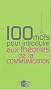100 mots pour introduire aux th�ories de la communication