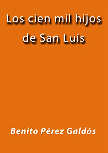 Los cien mil hijos de San Luis (Spanish Edition)