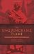 The Unquenchable Flame: Discovering the Heart of the Reformation