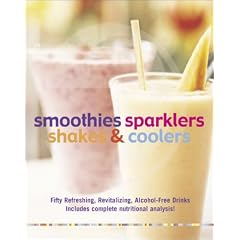 Smoothies, Sparklers, Shakes and Coolers: Fifty Refreshing, Revitalizing Alcohol-Free Drinks (Card Pack)