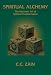 Book Spiritual Alchemy: The Hermetic Art of Spiritual Transformation (The Brotherhood of Light ; Course 3)