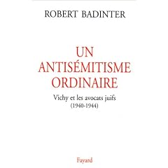 Un antis�mitisme ordinaire. Vichy et les avocats juifs (1940-1944)