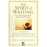 the spirit of writing classic and contemporary essays celebrating the writing life new consciousness reader