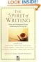 The Spirit of Writing: Classic and Contemporary Essays Celebrating the Writing Life (New Consciousness Reader)
