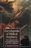 Encyclopedia of Biblical Prophecy J. Barton Payne