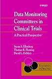 Data Monitoring Committees in Clinical Trials: A Practical Perspective (Statistics in Practice)