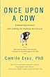 Once Upon a Cow: Eliminating Excuses and Settling for Nothing but Success Image of Once Upon a Cow: Eliminating Excuses and Settling for Nothing but Success